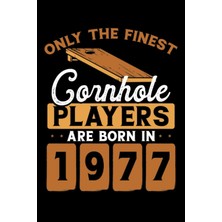Uravas Store Independently Published Cornhole Players Are Born In 1977: Dot Grid Jounal Todo Exercise Book Or Diary 6" x 9" (15.24 x 22.86 Cm) 120 Pages