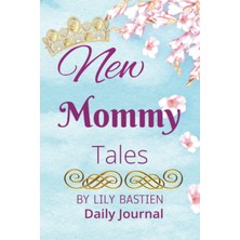 Uravas Store Independently Published New Mommy Tales Daily Journal: A Safe Space For New Moms To Write About Their Experiences.