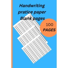 Uravas Store Handwriting Practice Paper Blank Pages: For Kids/teens/adults : 100 Pages