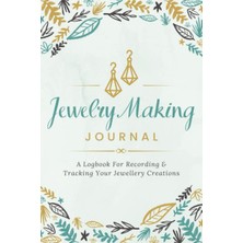 Uravas Store Independently Published Jewelry Making Journal: A Logbook For Recording & Tracking Your Jewellery Creations | Project Organizer Notebook For Jewellers Of All Levels