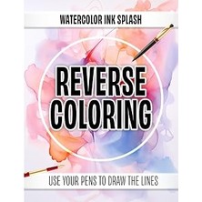 Uravas Store Independently Published Watercolor Ink Splash Reverse Coloring: Use Your Pens To Draw The Lines - Abstract Splashes Of Color To Help You Relax And De-Stress
