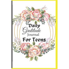 Uravas Store Independently Published Gratitude Journal For Teens By Naseem Khan: A Simple Daily Gratitude Journal With Prompts For Teen Girls And Boys To Live A Healthy And Happy Life