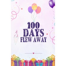 Uravas Store Independently Published 100 Days Flew Away Balloons Boys Girls: School Celebration Party 6''x 9'' Inches 120 Pages