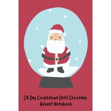 Uravas Store Independently Published 24 Day Countdown Until Christmas: Advent Notebook