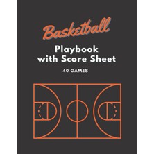 Uravas Store Basketball Playbook With Score Sheet: 40 Games, Blank Court Diagrams Journal For Coaches And Players