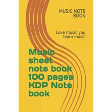 Uravas Store Music Sheet Note Book 100 Pages Kdp Note Book: Love Music You Learn Music