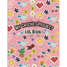 Uravas Store Independently Published My Crochet Project Journal: Crochet Project Book | Organise Crochet Projects & Keep Track Of Patterns, Yarns, Hooks, Designs| 100 Pages (8.5"X11")| Craft Gifts For Crocheters