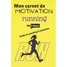 Uravas Store Mon Carnet De Motivation Running | Ne Pas Lâcher ! | Guide Et Coaching 4 Semaines: Sur Le Chemin De Tes Objectifs, Avec Nat La Niaque