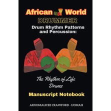 Uravas Store Independently Published African - World Drummer Drum Rhythm Patterns And Percussion: The Rhythm Of Life Drums Manuscript Notebook