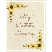 Uravas Store Independently Published My Aesthetic Drawings: Sunflower Sketchbook 8.5"X11"