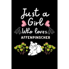 Uravas Store Just A Girl Who Loves : Affenpınscher: Perfect Notebook Gift Idea For Teen Girls Who Are Obsessed With Title, Personal Diary With Lined Pages To Write In Paperback