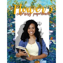 Uravas Store Flower 2 Coloring Paperback: Size 8.5X11INCH 120 Pages