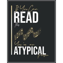 Uravas Store If You Can Read This You're An Atypical Person: Staff Paper Music Journal,blank Sheet Music Composition Manuscript,gift For Piano Lover