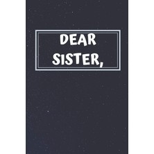 Uravas Store Dear Sister,: Grief Journal Notebook For Grieving, Remembering And Mourning Your Sibling (Sister) , Bereavement Memorial Gift: Notebook 6x9 Inches, 120 Lined Pages, Matte Finish Cover