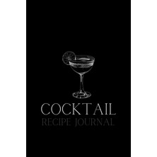 Uravas Store Independently Published Cocktail Recipe Journal: A Stylish Cocktail Recipe Organizer For 110 Alcoholic Or Non-Alcoholic Beverages, Perfect For Professional And Home Bartenders