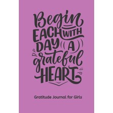 Uravas Store Begin Each Day With A Grateful Heart: Gratitude Journal For Girls