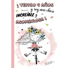 Uravas Store ¡tengo 9 Años Y Soy Una Chica Increíble Y Asombrosa!: Diario Niña 9 Años | Cuaderno De Notas Y De Escritura Personal Para Llenar De Pensamientos, Y Navidad Niño | Tapa Dura (Spanish Edition)