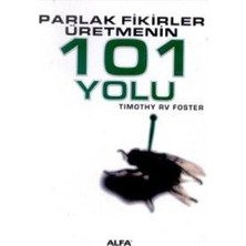 Parlak Fikirler Üretmenin 101 Yolu