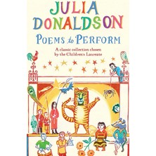 Poems To Perform: A Classic Collection Chosen By The Children's Laureate