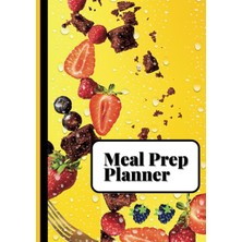 Uravas Store Meal Prep Planner: Food Menu Planning And Grocery Shopping List - Breakfast, Lunch, Dinner, And Snack For 52 Weeks Starting Sunday To Saturday