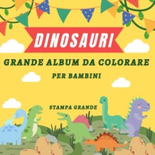Uravas Store Dinosauri Grande Album Da Colorare Per Bambini: 100 Dinosauri Da Colorare Per Bambini 3-8 Anni, Fantastico Libro Grande Formato (Italian Edition)