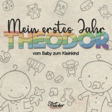 Uravas Store Mein Erstes Jahr - Theodor - Vom Baby Zum Kleinkind: Dein Individuelles Babyalbum Mit Wunschnamen Für Die Schönsten Momente Und Gemeinsamen Erinnerungen Inkl. Platz Für Fotos