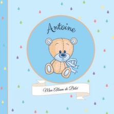 Uravas Store Independently Published Antoine - Mon Album De Bébé: 21X21CM - Format Carré Nounours Bleu - Personnalisé Avec Prénom - Interieur Couleur, Album Photo, Messages Souvenirs À Compléter