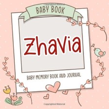Uravas Store Baby Book Zhavia - Baby Memory Book And Journal: Personalized Newborn Gift, Album For Memories And Keepsake Gift For Pregnancy, Birth, Birthday, Name Zhavia On Cover