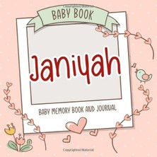 Uravas Store Baby Book Janiyah - Baby Memory Book And Journal: Personalized Newborn Gift, Album For Memories And Keepsake Gift For Pregnancy, Birth, Birthday, Name Janiyah On Cover