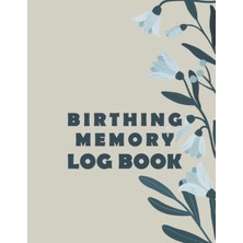 Uravas Store Independently Published Birthing Memory Log Book: Record Birthing Memory For Baby Catcher - Thank You Gift For All Birth Worker