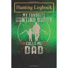 Uravas Store Hunting Logbook: Hunting For Dad Men Funny Hunter Dad Buck Hunt -2klog Record Hunts For Deer Wild Boar Pheasant Rabbits Turkeys Ducks Fox And More Species