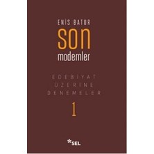 Sel Yayıncılık Edebiyat Üzerine Denemeler 1: Son Modernler