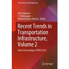 Springer Recent Trends In Transportation Infrastructure, Volume 2: Select Proceedings Of Tıpce 2022