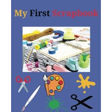 Renas Store Independently Published My First Scrapbook. Gifts For Ages 6 7 8 9 10 11 12 13 Years Old, Birthday/christmas Gifts Ideas. For Teen Girls, Arts And Crafts For Kids 8-12,: Scrapbook- 8 x 10, 50 Pages