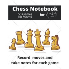 Renas Store Independently Published Chess Notation Book For Kids: 50 Game Chess Notebook And Journal | 8.5" x 11" Perfect For Chess Lovers | Records Up To 60 Moves