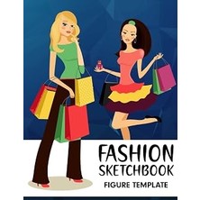 Renas Store Fashion Sketchbook Figure Template: Make It Real Fashion Design Blooming Creativity Figure Templates Sketchbook For Girls