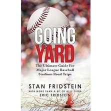 Renas Store Going Yard: The Ultimate Guide For Major League Baseball Stadium Road Trips