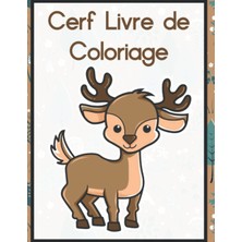 Renas Store Cerf Livre De Coloriage: Livre De Coloriage De Cerf Pour Enfants Et Adultes, Cadeau Pour Les Hommes, Femmes, Filles Et Les Garçons, Livre De Coloriage Pour ... Beau Livre De Coloriage.