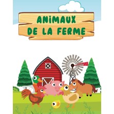 Renas Store Independently Published Livre De Coloriage Enfant - Animaux De La Ferme - Dès 3 Ans - Cahier Coloriage Pour Enfants De 3 Ans - Animaux Rigolos À Colorier (French Edition)