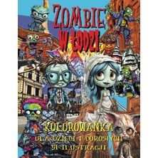 Renas Store Independently Published Zombie W Łodzi Kolorowanka Dla Dzieci I Dorosłych: 51 Zabawnych Ilustracji Z Zombi W Mieście Łódź Z Dymkami Komiksowymi Dla Lepszej Zabawy, Doskonała Na Prezent Na Halloween