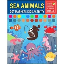 Renas Store Independently Published Sea Animals Dot Markers Kids Activity: Dot Markers For Kids Color Fun And Creative Hands For Underwater Animals Octopus Sharks Crabs Jellyfish And More