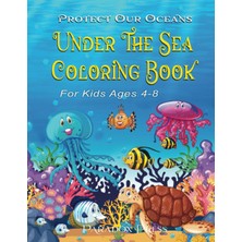 Renas Store Under The Sea Coloring Book: Kids Ages 4-8. Suitable For Sharpies. Single-Sided To Prevent Bleed-Through. Ideal For Birthday Gift Bag. (Notebook And Journals For Kids)