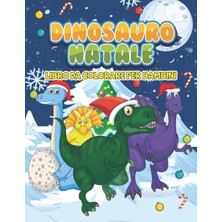 Renas Store Independently Published Dinosauro Libro Da Colorare Di Natale Per Bambini 4-8 Anni: 50 Disegni Da Colorare Di Dinosauro Natale Stocking Stuffers Per Bambini (Regali Di Natale Per I Bambini)