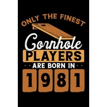 Renas Store Independently Published Cornhole Players Are Born In 1981: Dot Grid Jounal Todo Exercise Book Or Diary 6" x 9" (15.24 x 22.86 Cm) 120 Pages