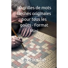 Renas Store 50 Grilles De Mots Fléchés Originales Pour Tous Les Goûts - Format Mini (French Edition)