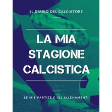 Renas Store La Mia Stagione Calcistica, Le Mie Partite E Gli Allenamenti, Il Diario Del Calciatore: Libro Sul Calcio Per Ragazzi, Bambini | Grande Formato