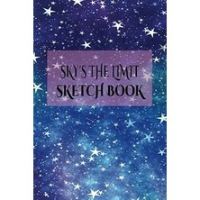 Renas Store Independently Published Sky's The Limit: Sketch Book: Notebook For Drawing, Writing, Sketching Or Doodling