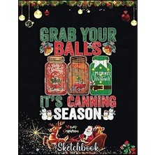 Renas Store Independently Published Christmas Sketch Book: Canning Christmas Mason Jar Grab Your Balls Xmas, 120 Pages Help You Design Your Ideas Size 8.5 x 11 Inches Sketchbook