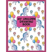 Renas Store My Unicorn Drawing Book: Unicorn Print Kids Sketch Book Art Journal For Girls (Creative Kids Toys Journals For Kids)