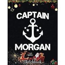 Renas Store Independently Published Christmas Sketch Book: Captaın Morgan Funny Birthday Personalized Surname Clan Gift, 120 Pages Help You Design Your Ideas Size 8.5 x 11 Inches Sketchbook